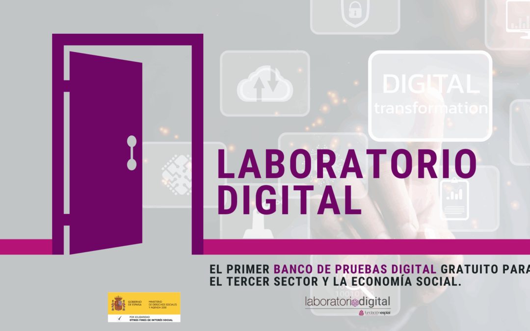 Presentamos el Laboratorio Digital: el primer Banco de Pruebas gratuito para la transformación digital de entidades sociales