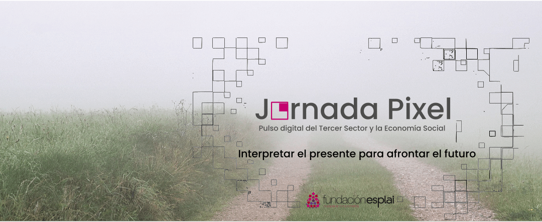 Jornada Pixel, pulso digital del Tercer Sector y la Economía Social